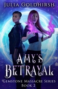 Cover: Amy's Betrayal (Gemstone Massacre Series, #2) - Julia Goldhirsh