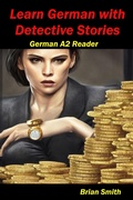 Cover: Learn German with Detective Stories (German Graded Readers, #7) - BJS Books