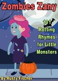 Cover: Zombies Zany: 101 Rotting Rhymes for Little Monsters (The October Crew: Haunting Holiday Rhymes for Little Monsters, #7) - Rusty Fischer