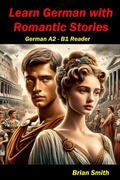 Cover: Learn German with Romantic Stories (German Graded Readers, #12) - BJS Books