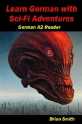 Cover: Learn German with Sci-Fi Adventures (German Graded Readers, #9) - BJS Books