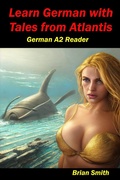 Cover: Learn German with Tales from Atlantis   German A2 Reader (German Graded Readers, #10) - BJS Books