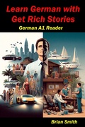 Cover: Learn German with Get Rich Stories (German Graded Readers, #4) - BJS Books