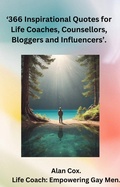 Cover: 366 inspirational quotes for Life Coaches,  Counsellors, Bloggers and Influencers. - Alan Cox