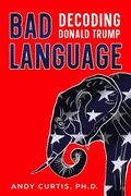 Cover: Bad Language: Decoding Donald Trump - Wayzgoose Press