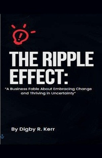 Enlarge image Cover: The Ripple Effect - Digby R. Kerr
