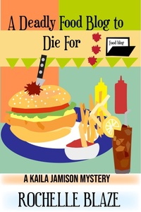 Enlarge image Cover: A Deadly Food Blog to Die For - Rochelle Blaze