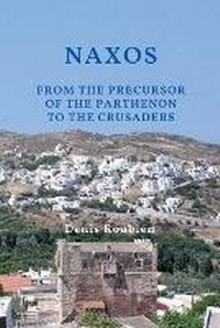 Abbildung von: Naxos. From the Precursor of the Parthenon to the Crusaders - Denis Roubien