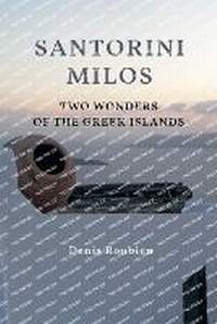 Abbildung von: Santorini - Milos. Two Wonders of the Greek Islands - Denis Roubien