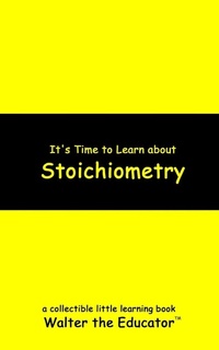 Enlarge image Cover: It's Time to Learn about Stoichiometry - Silent King Books