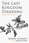 Cover: The Last Kingdom Standing - Wipf and Stock Publishers