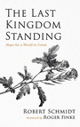 Cover: The Last Kingdom Standing - Wipf & Stock Publishers