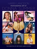 Cover: Photographic Art of Donna Summer - The Creation of Her Music Album Covers - BEARMANOR MEDIA
