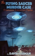 Cover: The Flying Saucer Murder Case - A George Tirebiter Mystery - BEARMANOR MEDIA