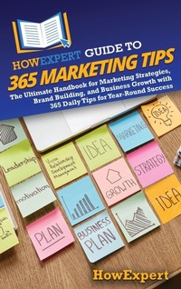 Enlarge image Cover: HowExpert Guide to 365 Marketing Tips - HowExpert