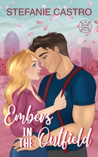 Abbildung von: Embers in the Outfield - Stefanie Castro