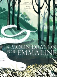 Abbildung von: A Moon Dragon for Emmaline - Ford Mountain Publishing, LLC