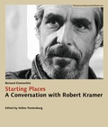 Cover: Starting Places: A Conversation with Robert Kramer - SYNEMA Gesellschaft f&uuml;r Film und Medien