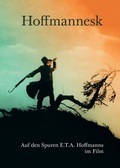Cover: Hoffmannesk. Auf den Spuren E.T.A. Hoffmanns im Film - SYNEMA Gesellschaft f&uuml;r Film und Medien