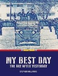 Cover: My Best Day...The Day After Yesterday - Stephen Douglas Williford