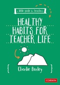 Cover: Little Guide for Teachers: Healthy Habits for Teacher Life - Sage Publications Ltd (Digital)