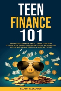 Abbildung von: Teen Finance 101 - Elliott Berkshire Publishing