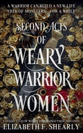 Cover: Second Acts of Weary Warrior Women - Elizabeth Shearly
