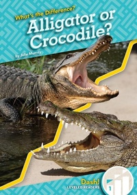 Enlarge image Cover: Alligator or Crocodile? - Dash!