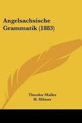 Cover: Angelsachsische Grammatik (1883) - Kessinger Publishing
