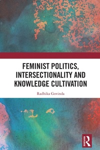 Abbildung von: Feminist Politics, Intersectionality and Knowledge Cultivation - CRC Press
