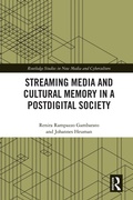 Cover: Streaming Media and Cultural Memory in a Postdigital Society - Routledge