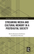Cover: Streaming Media and Cultural Memory in a Postdigital Society - Routledge