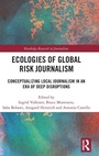 Cover: Ecologies of Global Risk Journalism - Routledge