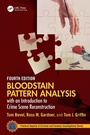 Cover: Bloodstain Pattern Analysis with an Introduction to Crime Scene Reconstruction - CRC Press