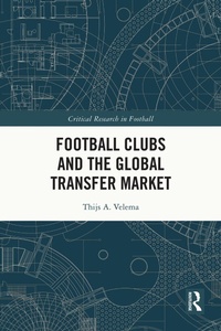 Abbildung von: Football Clubs and the Global Transfer Market - Routledge