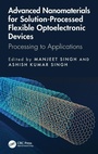 Cover: Advanced Nanomaterials for Solution-Processed Flexible Optoelectronic Devices - CRC Press