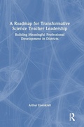 Cover: A Roadmap for Transformative Science Teacher Leadership - Routledge