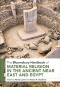 Cover: The Bloomsbury Handbook of Material Religion in the Ancient Near East and Egypt - Bloomsbury Academic