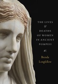 Cover: The Lives and Deaths of Women in Ancient Pompeii - University of Texas Press