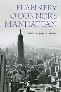 Enlarge image Cover: Flannery O'Connor's Manhattan - Fordham University Press