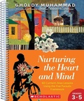 Cover: Nurturing the Heart and Mind, Grades 3-5: 60 Content-Area Lessons Using the Five-Pursuits Framework - Scholastic Library Publishing