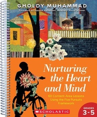 Enlarge image Cover: Nurturing the Heart and Mind, Grades 3-5: 60 Content-Area Lessons Using the Five-Pursuits Framework - Scholastic Library Publishing