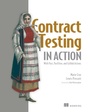 Cover: Contract Testing in Action - Manning Publications