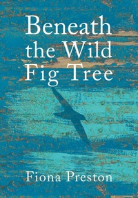 Abbildung von: Beneath the Wild Fig Tree - Wild Mind Publishing