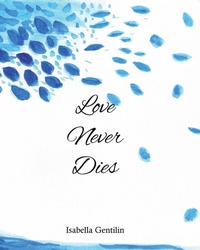 Abbildung von: Love Never Dies - Isabella Gentilin