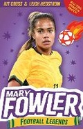 Cover: Mary Fowler: Football Legends - Albert Street Books