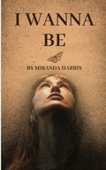 Cover: I Wanna Be - Clydesdale Books