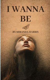 Enlarge image Cover: I Wanna Be - Clydesdale Books