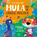 Cover: Mula and the Chaotic Peacock - Sweet Cherry Publishing