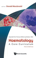 Cover: Haematology: A Core Curriculum (Third Edition) - World Scientific Europe Ltd